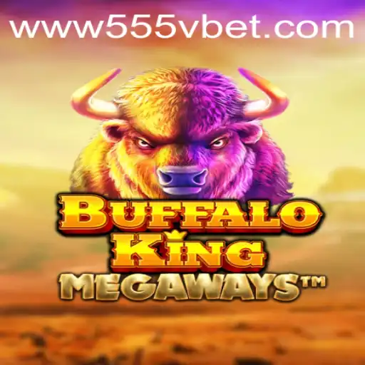 Discover the Thrilling World of BuffaloKing and 555Vbet.COM
