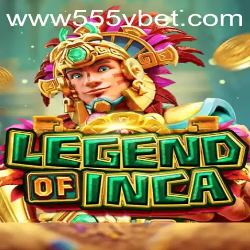Unveiling the Adventure of LegendofInca with 555Vbet.COM