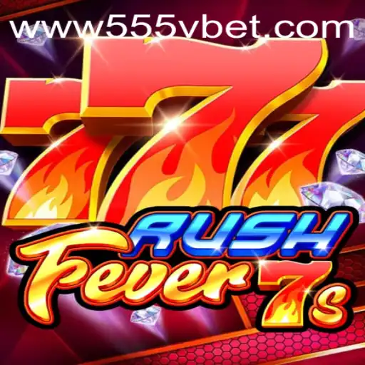 RushFever7s: A Thrilling Casino Game Experience at 555Vbet.COM